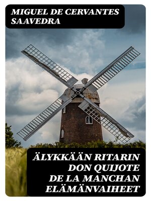 cover image of Älykkään ritarin Don Quijote de la Manchan elämänvaiheet